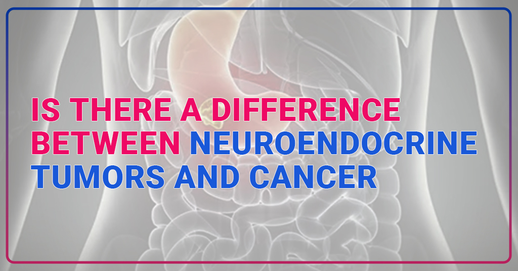 Is there a difference between Neuroendocrine tumors and Cancer?